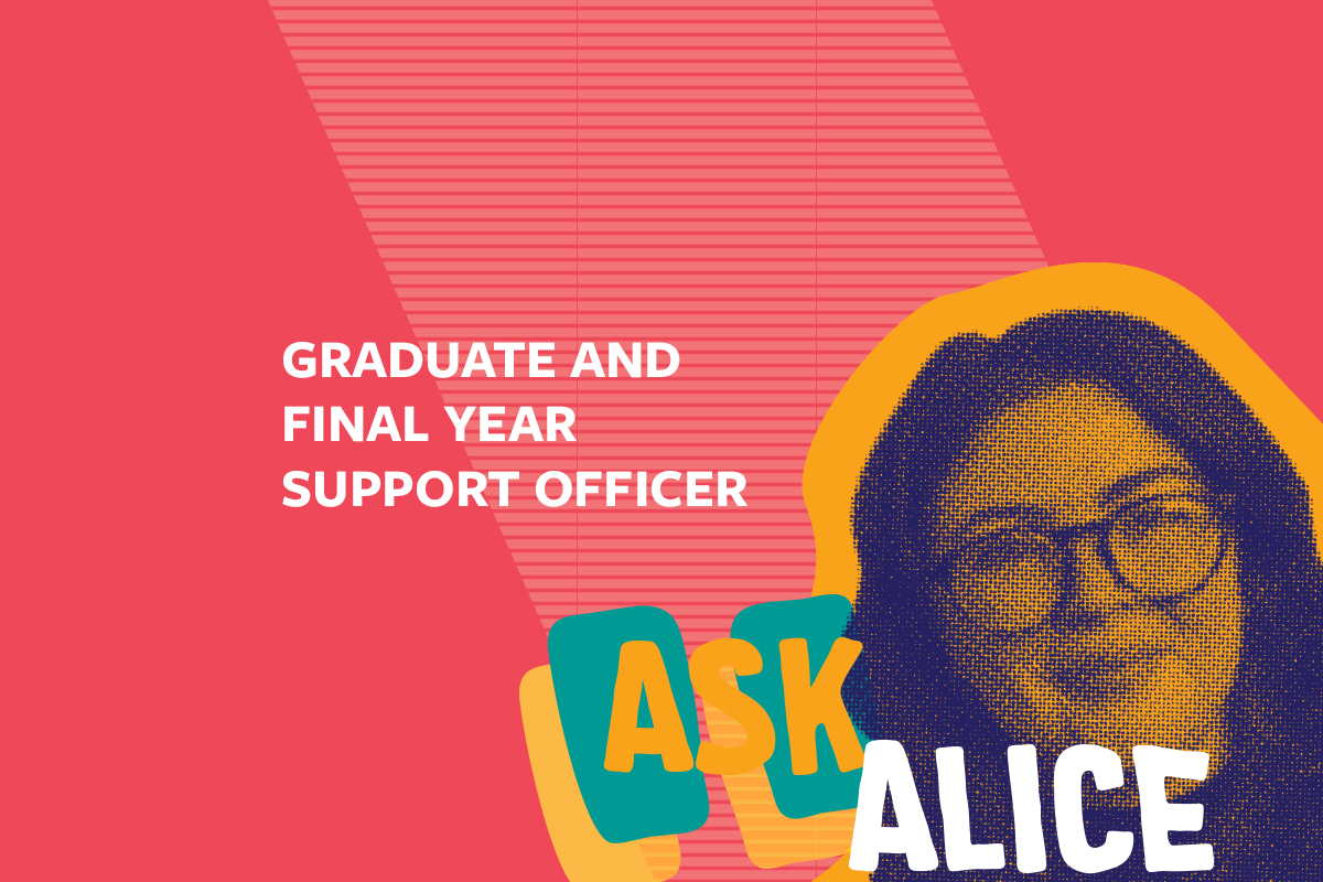 Alice answers your student and grad questions