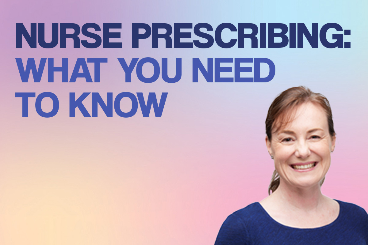 Registered nurse prescribing: what you need to know