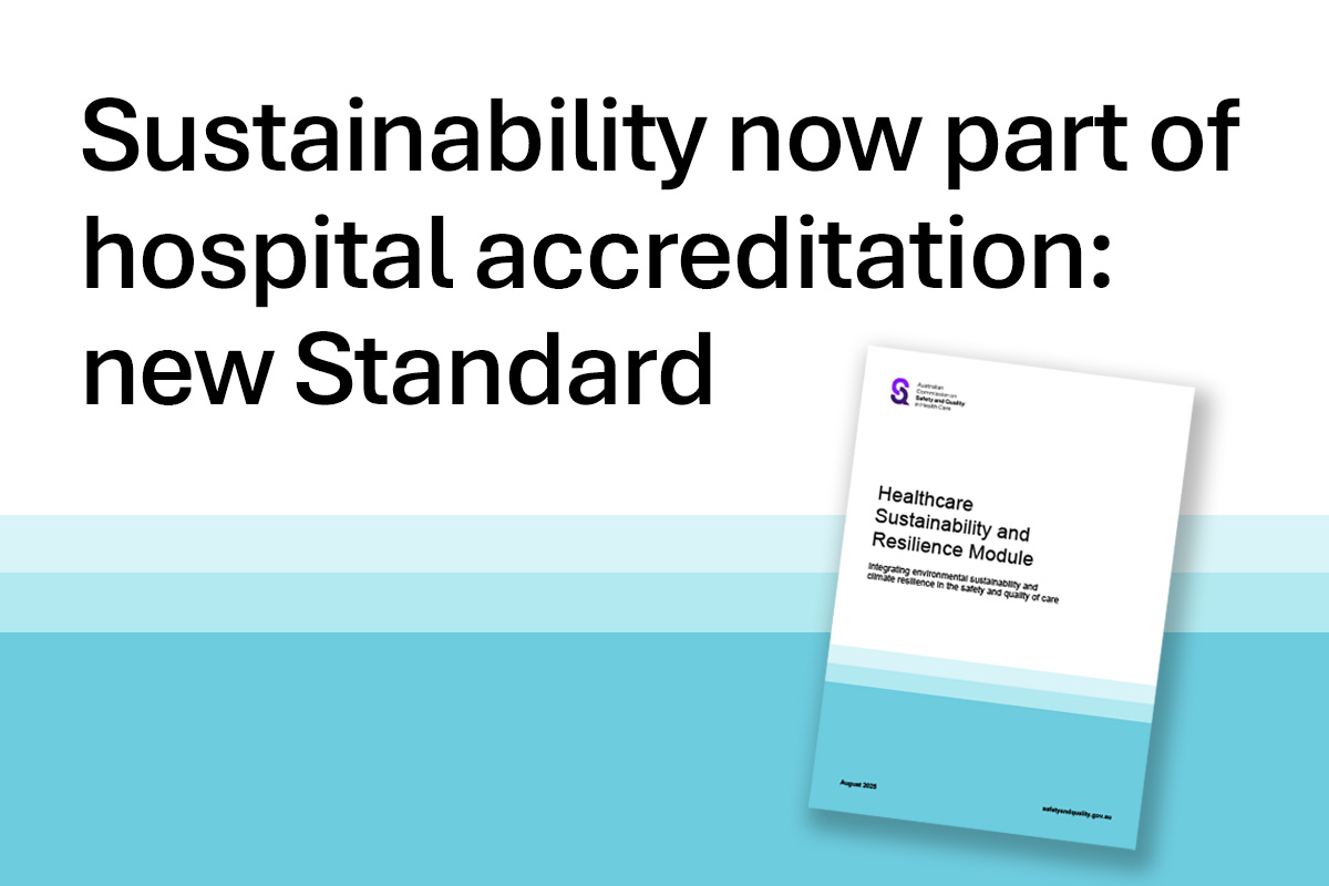 Climate health: Did you know that sustainability is now part of hospital accreditation?