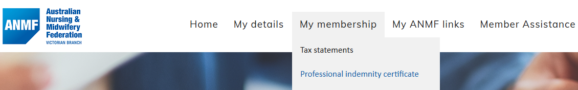 PII certificates can be found under &lsquo;My Membership&rsquo; in the ANMF (Vic Branch) member portal, pictured here on a desktop