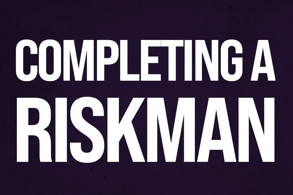 Completing a Riskman: Practical Tips