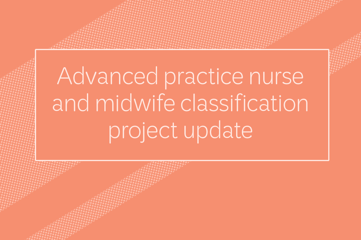 Advanced practice nurse and midwife classification project update